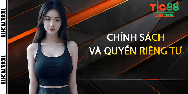 Chính sách và quyền riêng tư