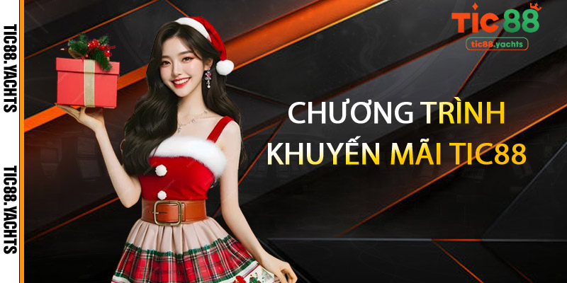 Bùng Nổ Ưu Đãi – Khuyến Mãi TIC88 Không Giới Hạn 1 Chương trình khuyến mãi TIC88
